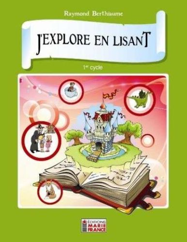 J'explore en lisant, 1er cycle, 1re et 2e années. cahier de l'élève