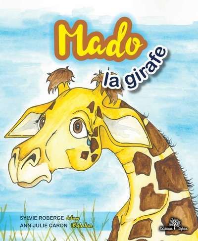 Mado, la girafe qui n'aimait pas ses longues jambes