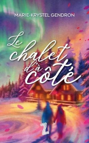 Chalet d'à côté, (le)