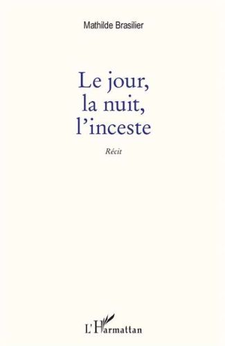 Jour, la nuit, l'inceste, (le)