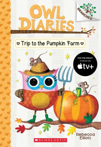 Trip to the pumpkin farm: a branches book (owl diaries #11)