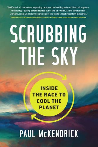 Scrubbing the sky: inside the race to cool the planet