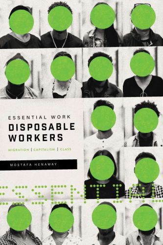 Essential work, disposable workers: migration, capitalism and class