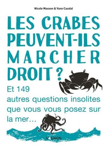 Crabes peuvent-ils marcher droit ?, (les)