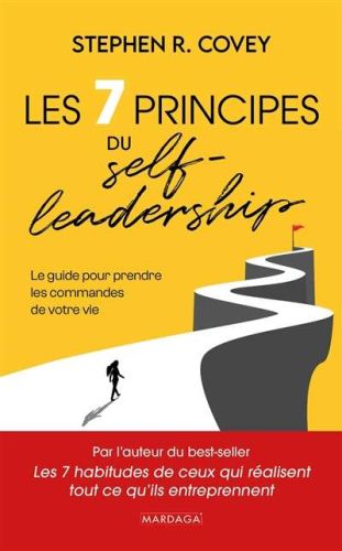 7 principes du self-leadership, (les)