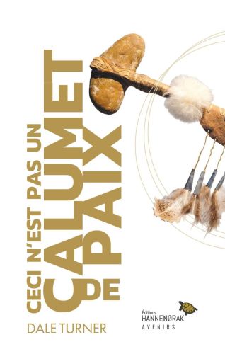 Ceci n’est pas un calumet de paix