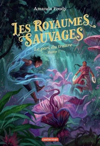 Royaumes sauvages, vol. 5. le pari du traitre, vol. 1, (les)