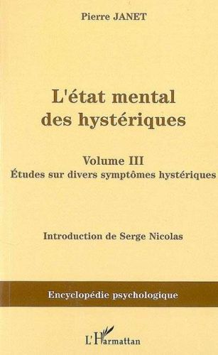 État mental des hystériques, vol. 3. etudes sur divers symptômes hystériques, (l')