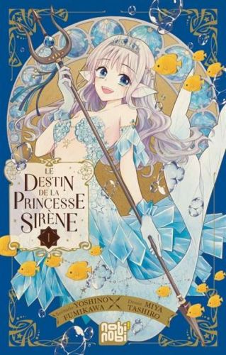 Destin de la princesse sirène, vol. 1, (le)