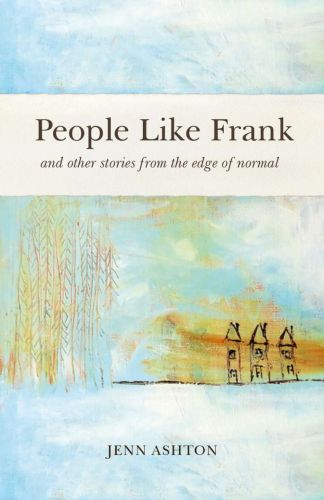 People like frank: and other stories from the edge of normal