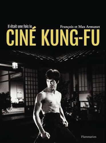 Il était une fois le ciné kung-fu