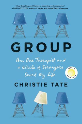 Group:  how one therapist and a circle of strangers saved my life