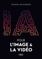 Ia pour l'image et la vidéo, (l')