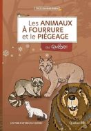 Animaux à fourrure et le piégeage au québec, (les)