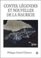 Contes, légendes et nouvelles de la mauricie
