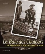 Baie-des-chaleurs, les savoureux accents de la mer, (la)