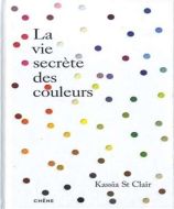 Vie secrète des couleurs, (la)