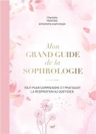 Mon grand guide de la sophrologie