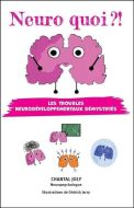 Neuro quoi ?! les troubles neurodéveloppementaux démystifiés