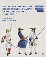 Dictionnaire des soldats des troupes de la marine en nouvelle-france (1683-1715)
