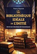 Bibliothèque idéale de l'initié, (la)