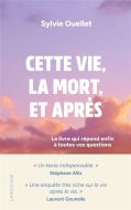 Cette vie, la mort, et après