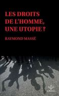 Droits de l'homme, une utopie ?, (les)