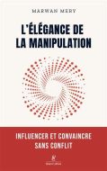Élégance de la manipulation, (l')