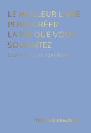 Meilleur livre pour créer la vie que vous souhaitez, c'est celui que vous écrivez, (le)