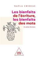 Bienfaits de l'écriture, les bienfaits des mots, (les)