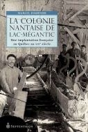 Colonie nantaise du lac-mégantic, (la)