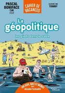 Géopolitique les pieds dans le sable, (la)
