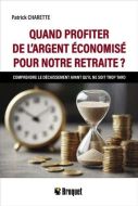 Quand profiter de l’argent économisé pour notre retraite?