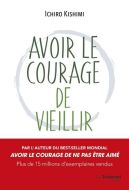 Avoir le courage de vieillir