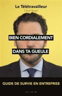Bien cordialement dans ta gueule