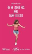 On ne laisse pas bébé dans un coin