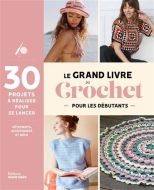Grand livre du crochet pour les débutants, (le)