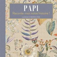 Papi: raconte-moi notre histoire !