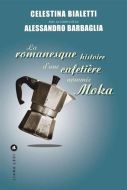 Romanesque histoire d'une cafetière nommée moka, (la)