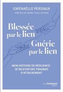 Blessée par le lien, guérie par le lien