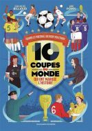 10 coupes du monde qui ont marqué l'histoire