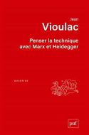 Penser la technique avec marx et heidegger ; machination et capitulation