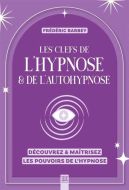 Clefs de l'hypnose & de l'autohypnose, (les)