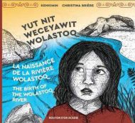 Naissance de la rivière wolastoq - yut nit weceyawit wolastoq, (la)