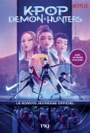 Kpop demon hunters : le roman jeunesse officiel