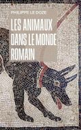Animaux dans le monde romain, (les)