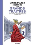 Incroyable histoire des grands traîtres, (l')