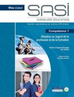 Compétence 1, situation au regard de la profession et de la formation : guide d'apprentissage de l'élève