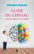 Guide du cerveau pour parents éclairés
