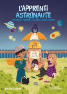 Apprenti astronaute qui voulait prendre ses poules dans l'espace, (l')